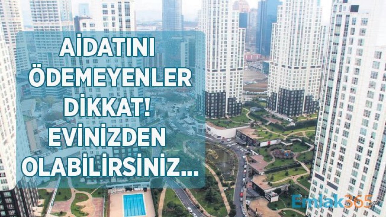 Apartman Site Aidatı Ödenmezse Eviniz Satışa Çıkabilir!