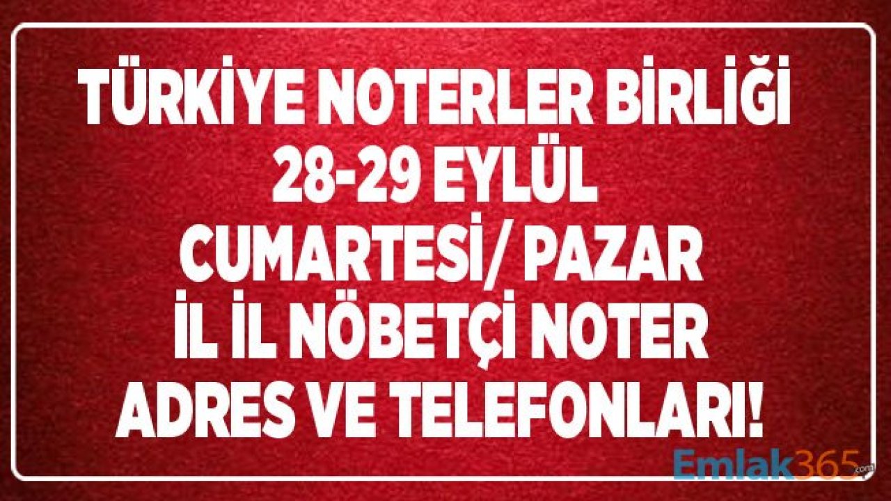 28 - 29 Eylül Cumartesi Pazar  Türkiye Noterler Birliği Bugün Hangi Noter Nöbetçi?