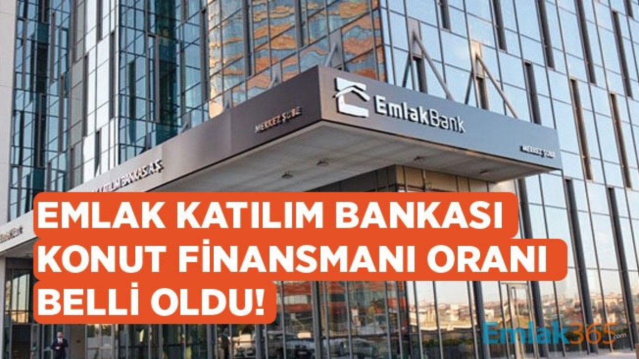 Son Dakika! Emlak Katılım Bankası Konut Kredisi Faiz Oranı Açıklandı!