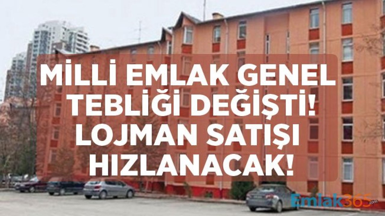 Son Dakika! Lojman Satışı İçin Milli Emlak Genel Tebliği Değiştirildi!