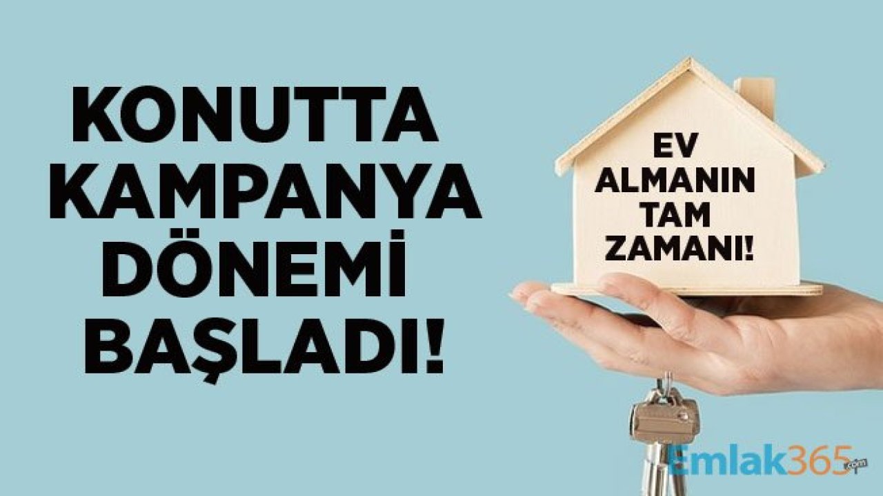 Ev Sahibi Olmak İsteyenler İçin Konut Peşinatı Düştü, Kampanya Dönemi Başladı!