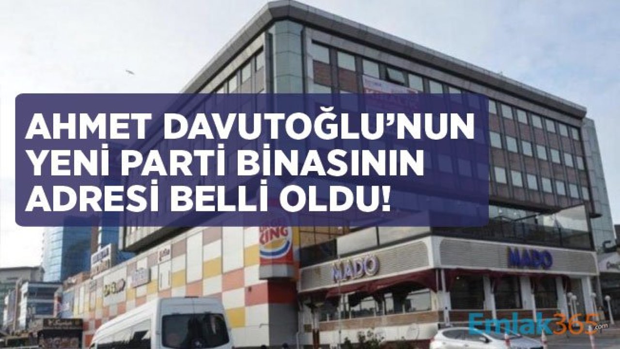 Ahmet Davutoğlu Yeni Parti Binası İçin Adres Belirledi!