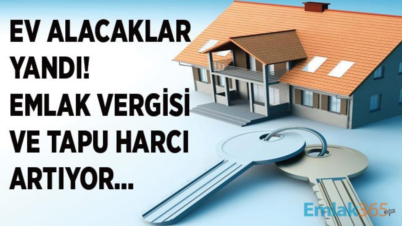 Ev Alacaklar Dikkat! Konut Değerleme Sistemi İle Emlak Vergisi ve Tapu Harcı Artacak