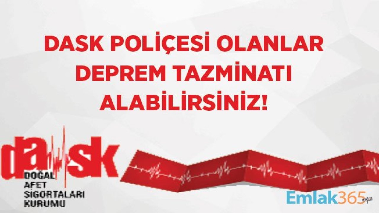 DASK Sigortası Olanlar Depremde Hasar Gören Binalar İçin Ödeme Alacak!