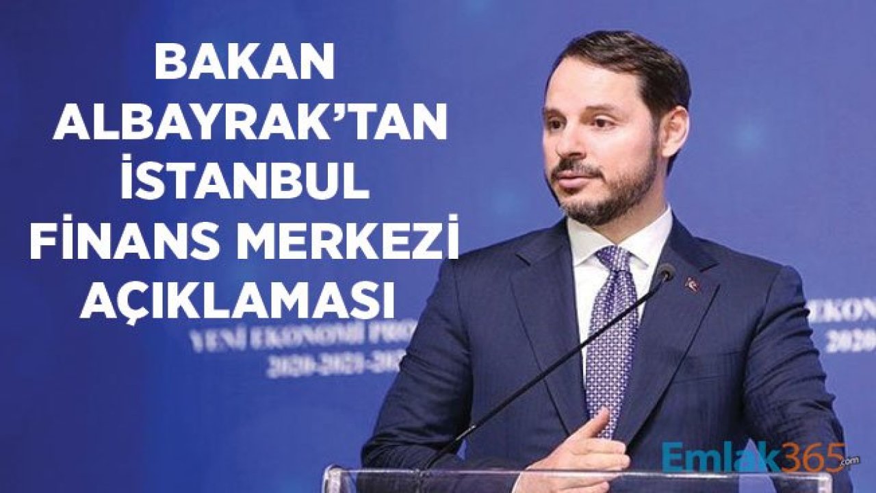 Bakan Albayrak Açıkladı! İstanbul Finans Merkezi Ne Zaman Bitecek?