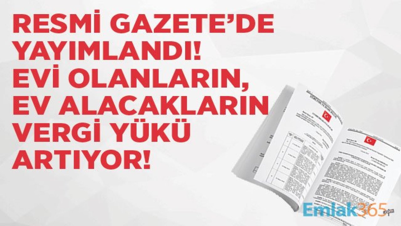 Resmi Gazete İle Yayımlandı! YEP İle Rant Vergisi Geliyor, Tapu Harcı ve Emlak Vergisi Yükseliyor