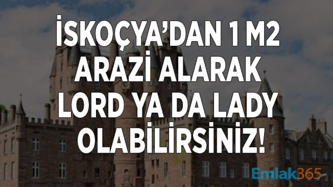 İskoçya'da 1 Metrekare Arazi Alanlar Lord ve Lady Unvanı Kazanıyor!