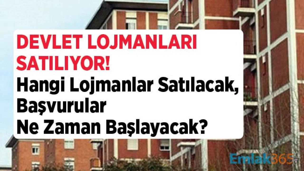 Lojman Satışları Başladı Mı, Hangi Lojmanlar Satılacak?