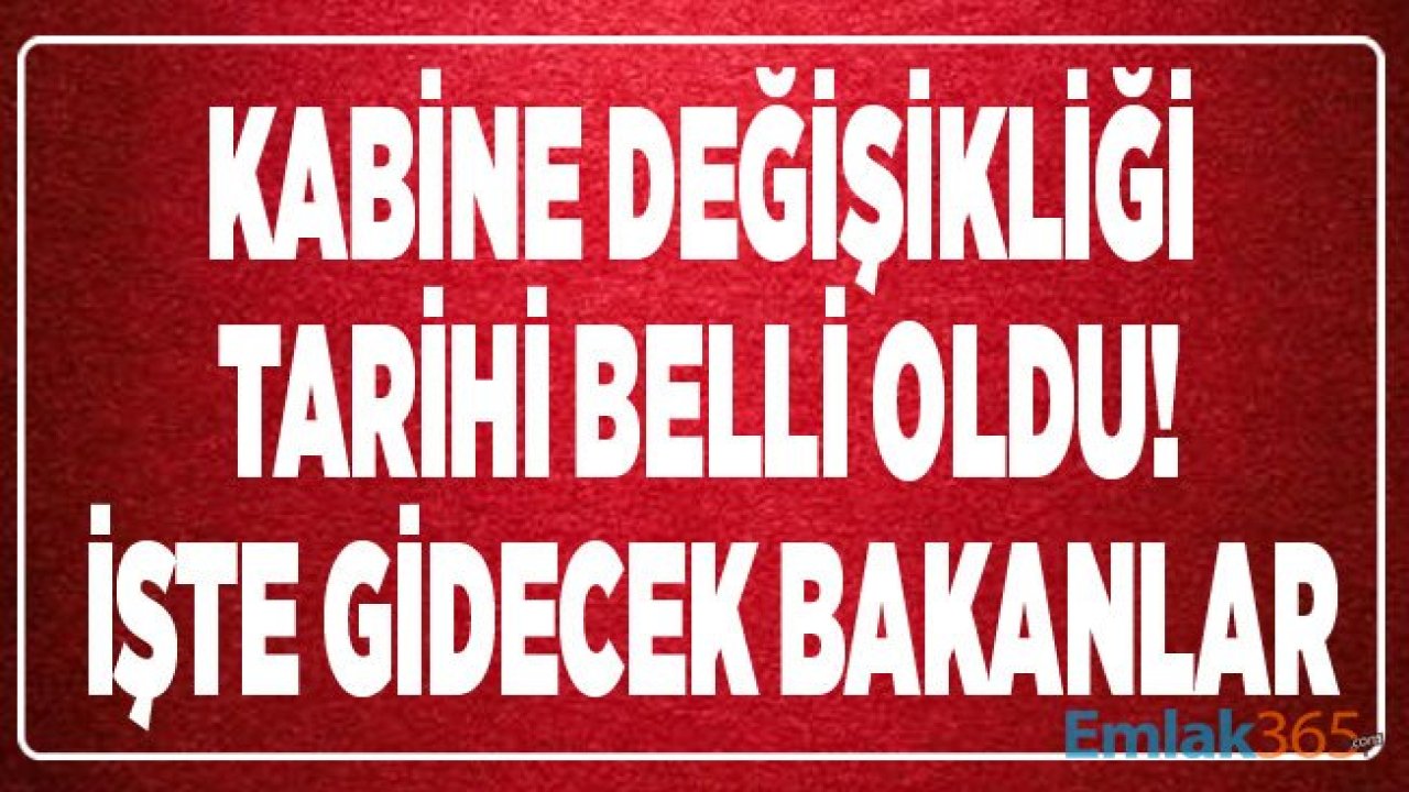 Kabine Değişikliği Tarihi İçin Yeni İddia! Kabinede Değişecek Bakanlar Kimler, Revizyon Ne Zaman Yapılacak?