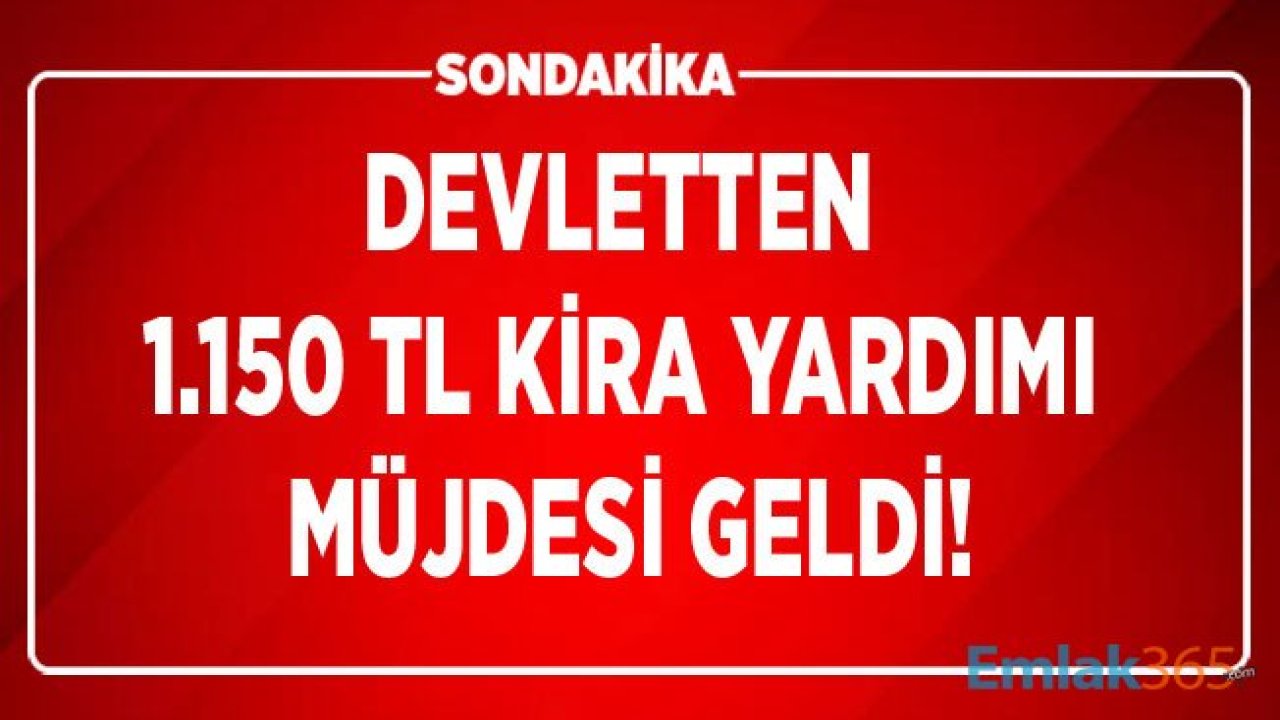 Devletten Kiracılara 1.150 TL Yardım Müjdesi Geldi!