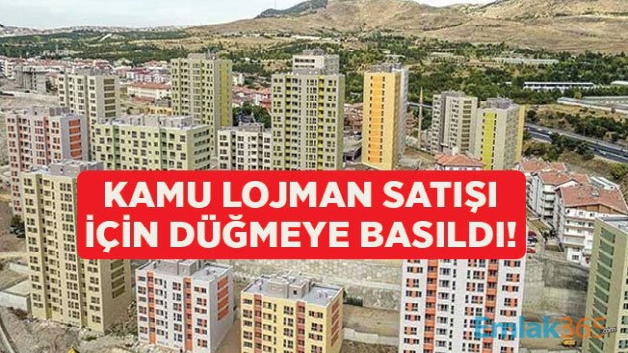 Kamu Lojman Satışları İle İlgili Son Haberler! 5000 Lojman Satışı İçin Düğmeye Basıldı