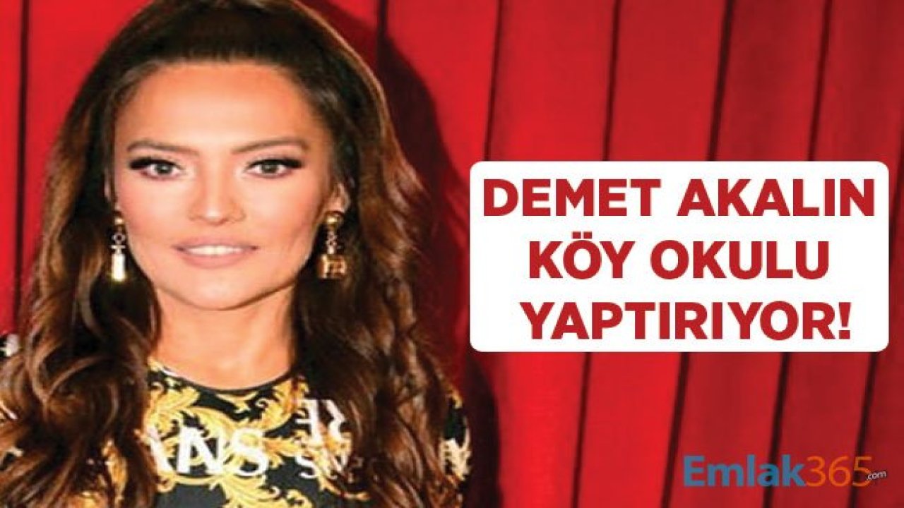 Konser Gelirini Mehmetçik Vakfı İçin Bağışlayan Demet Akalın Köy Okulu Yaptırmak İçin Kolları Sıvadı!