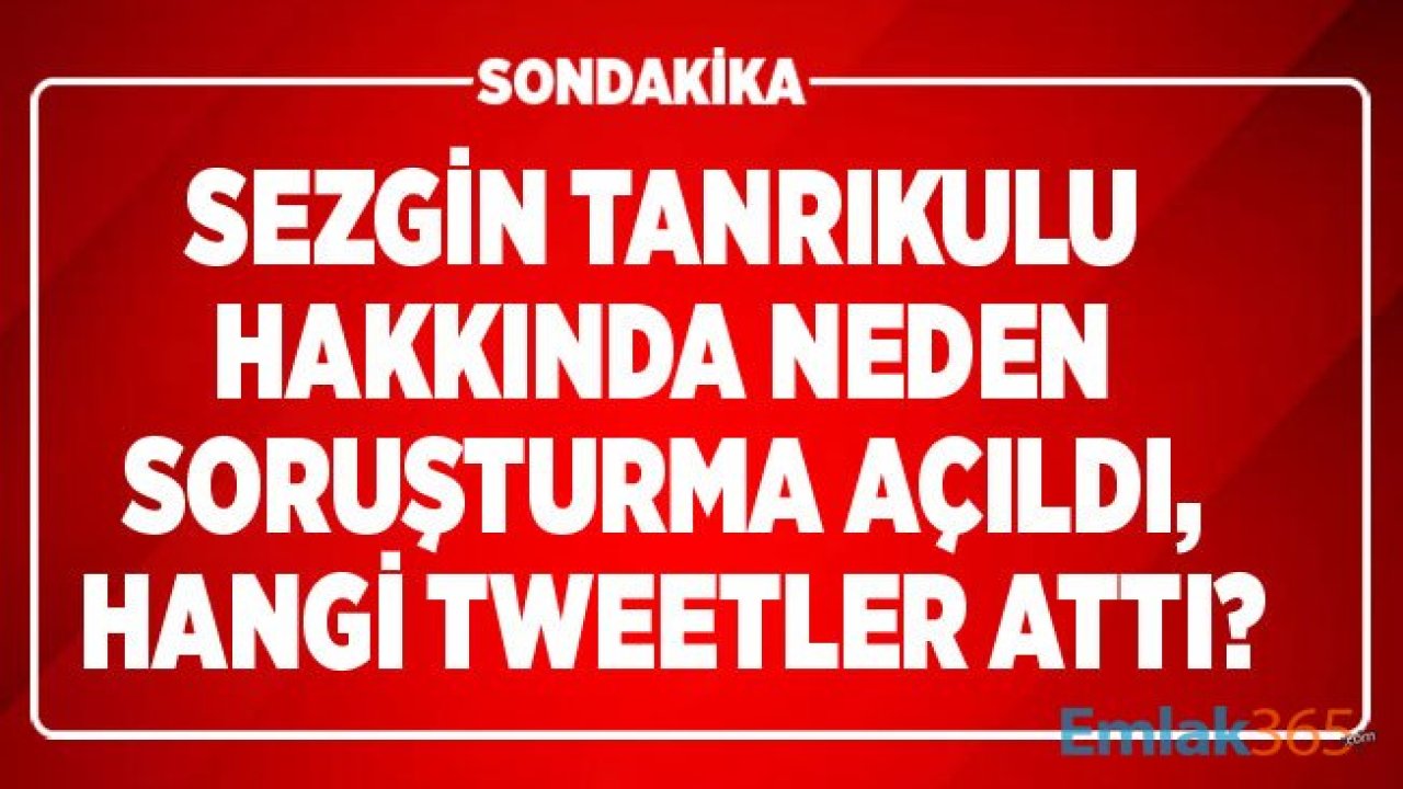 CHP'li Sezgin Tanrıkulu Hakkında Neden Soruşturma Açıldı, Tanrıkulu Suriye Operasyonu Paylaşımı Twitter!