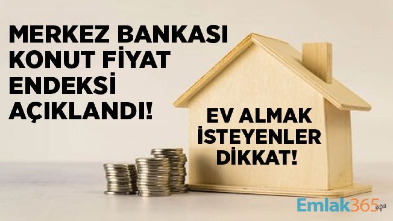 Merkez Bankası Hedonik Konut Fiyat Endeksi Ağustos 2019 Açıklandı!