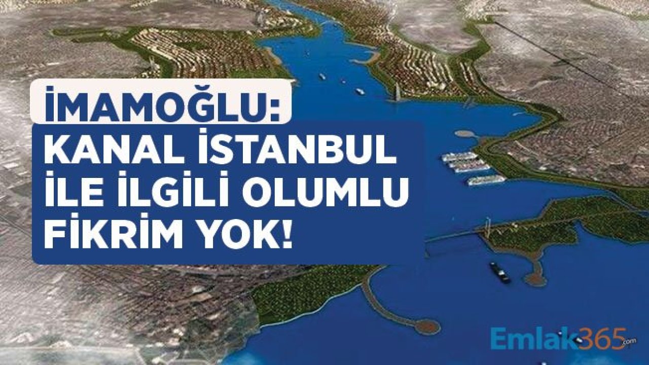 Ekrem İmamoğlu Kanal İstanbul Projesi Hakkında Önemli Açıklamalarda Bulundu!