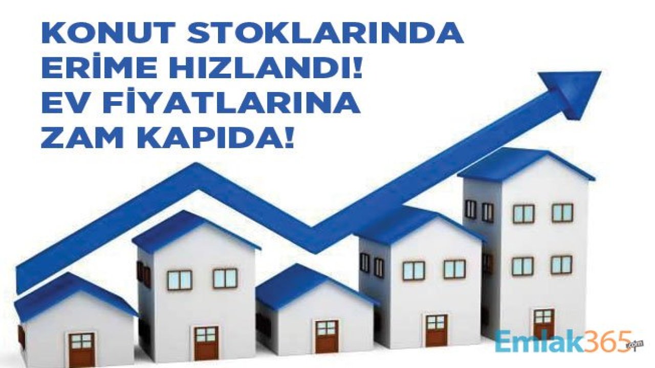 Konut Stoku Hızla Eriyor, Ev Fiyatları Yükselebilir!