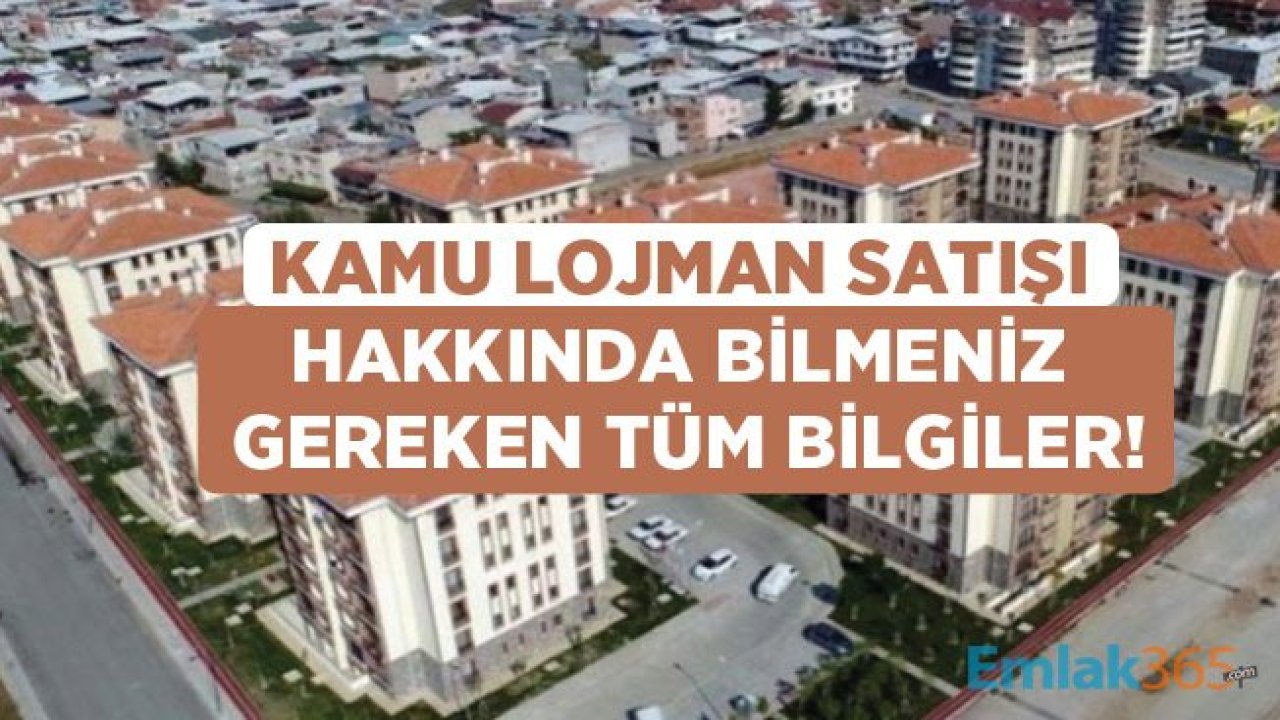 Devlet Hangi Lojmanları Satacak? 5000 Lojman Satışı Yapılacak İller ve Son Dakika Durum Haberleri