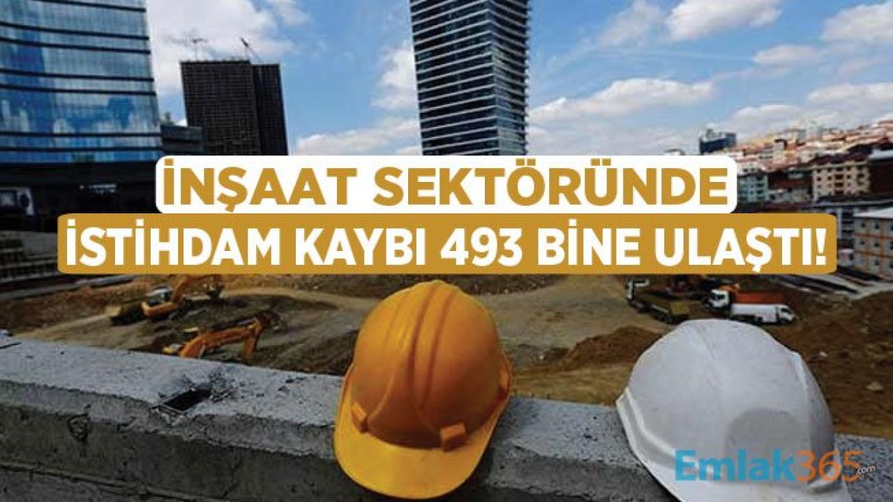 İnşaat Sektöründe Kriz 493 Bin Kişinin İşsiz Kalmasına Neden Oldu