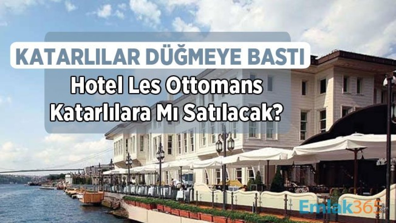 Ünal Aysal'ın İcralık Oteli Hotel Les Ottomans İçin Katar'lı Talip Çıktı!