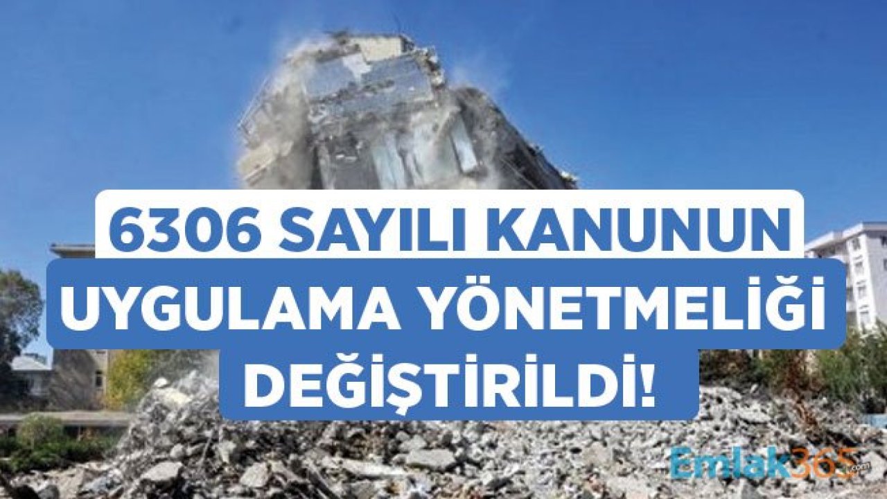 6306 Sayılı Kanunun Uygulama Yönetmeliği Değişti, Resmi Gazete İle Yayımlandı