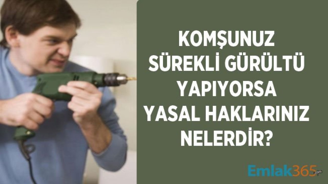 Gürültü Yapan Komşu İçin Yasal Haklar Neler, Komşu Gürültüsü İçin Polise Şikayet Zabıta Başvurusu Yapılabilir Mi?