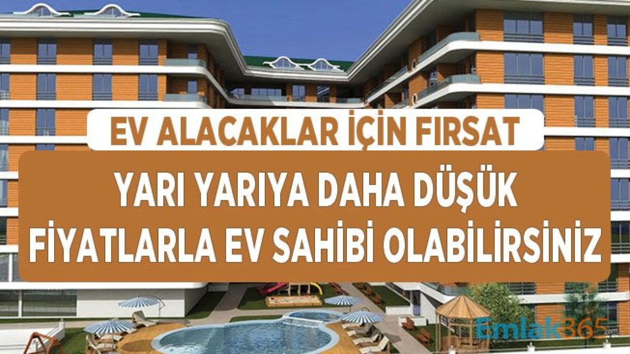 Ev Alacaklar Yarı Yarıya Daha Düşük Fiyatlarla Temelden Ev Sahibi Olabilirsiniz