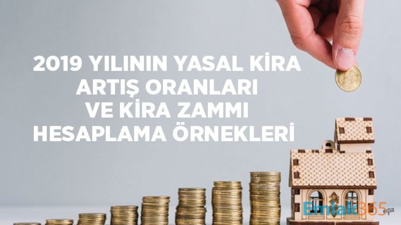 2019 Yasal Kira Artış Oranları ile Zam Hesaplama Örnekleri