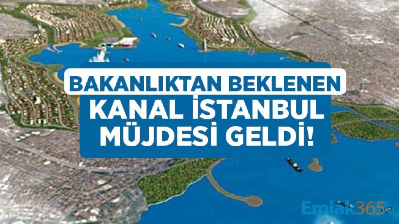 Son Dakika: Çevre Şehircilik Bakanlığı'ndan Flaş Kanal İstanbul Adımı!