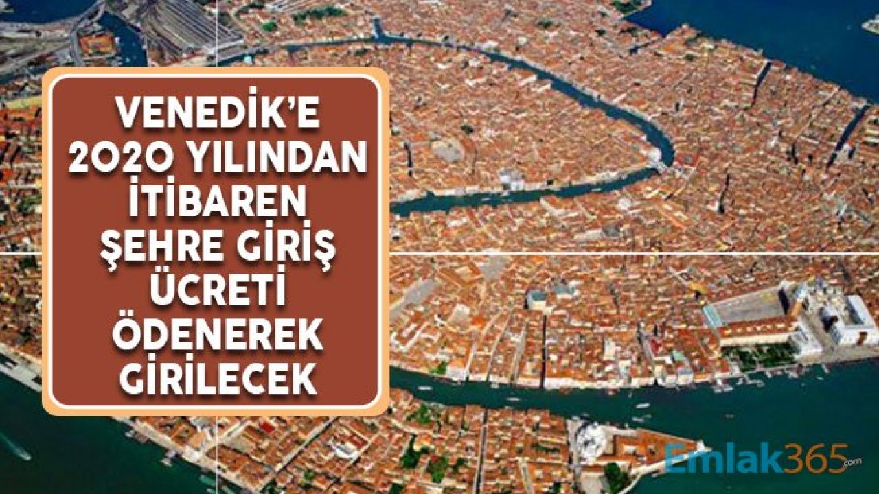 Venedik Belediye Meclisi 2020 Yılı Temmuz Ayından Sonra Şehre Giriş Ücreti Alınmasını Kararlaştırdı