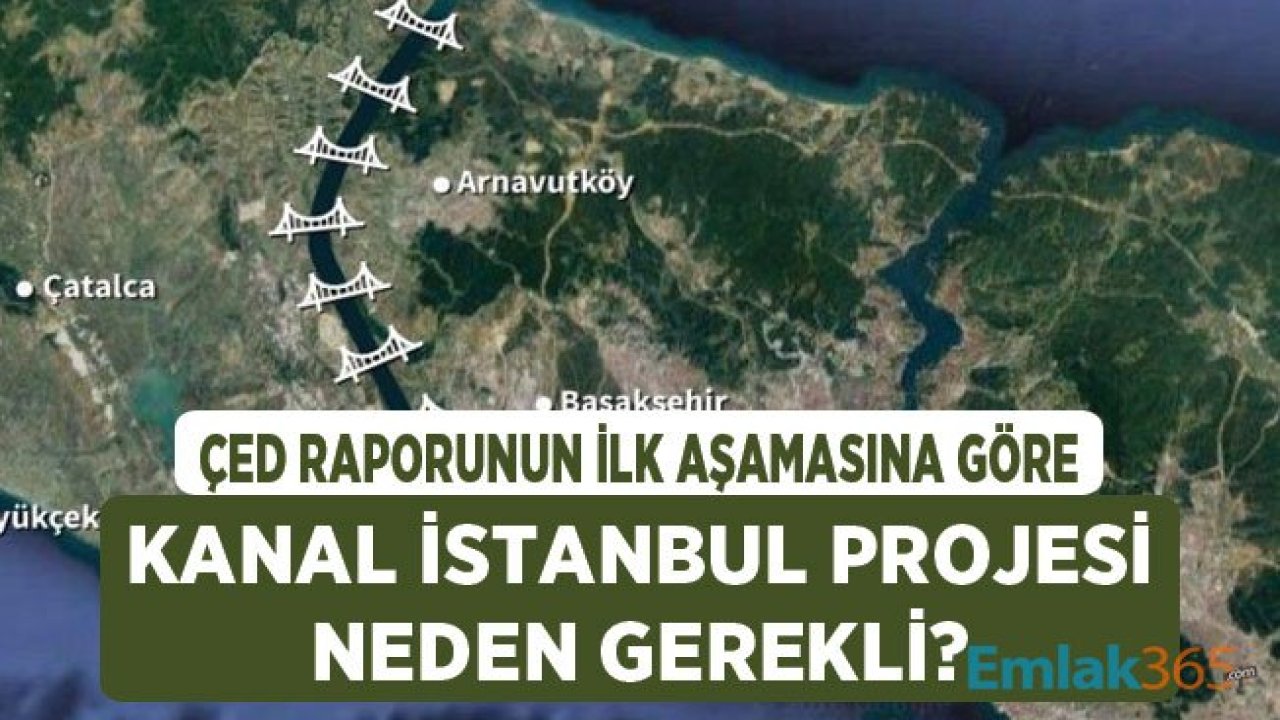 ÇED Raporunun İlk Aşaması Açıklandı! Kanal İstanbul Neden Gerekli?