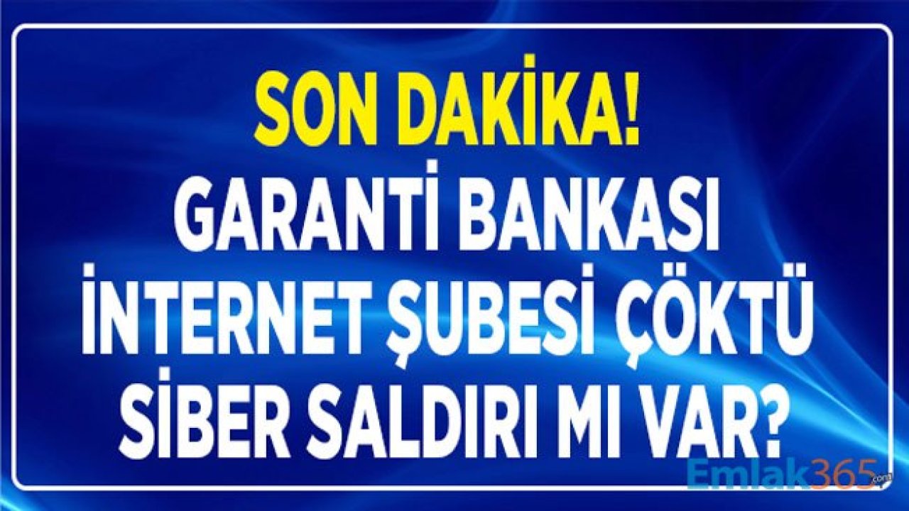 Garanti Bankası Sitesi Açılmıyor! Mobil Giriş ve Cep Şube Çöktü