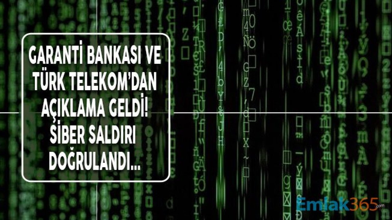 Garanti Bankası ve Türk Telekom Siber Saldırı Açıklaması Yaptı, Garanti Neden Çöktü?