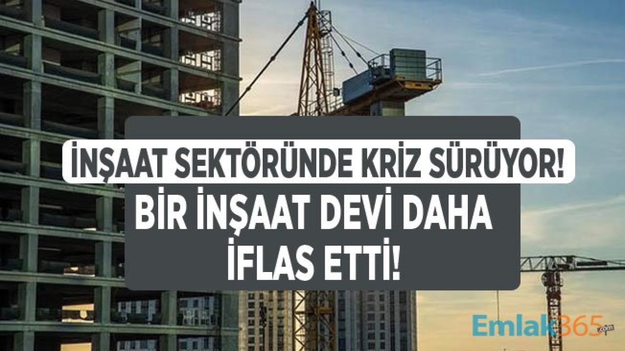 İnşaat Sektöründe Kriz Sürüyor! İSMERT İflas Etti