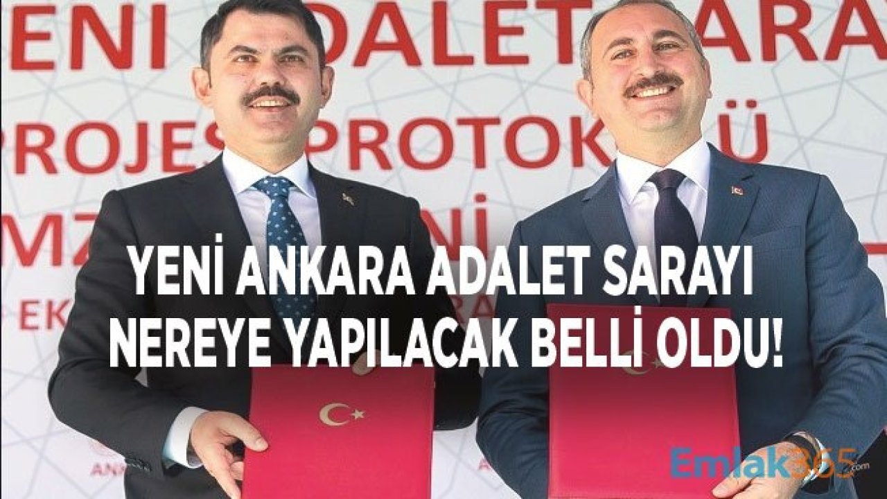 Ankara Yeni Adliye Binası Nereye Yapılacak Belli Oldu!