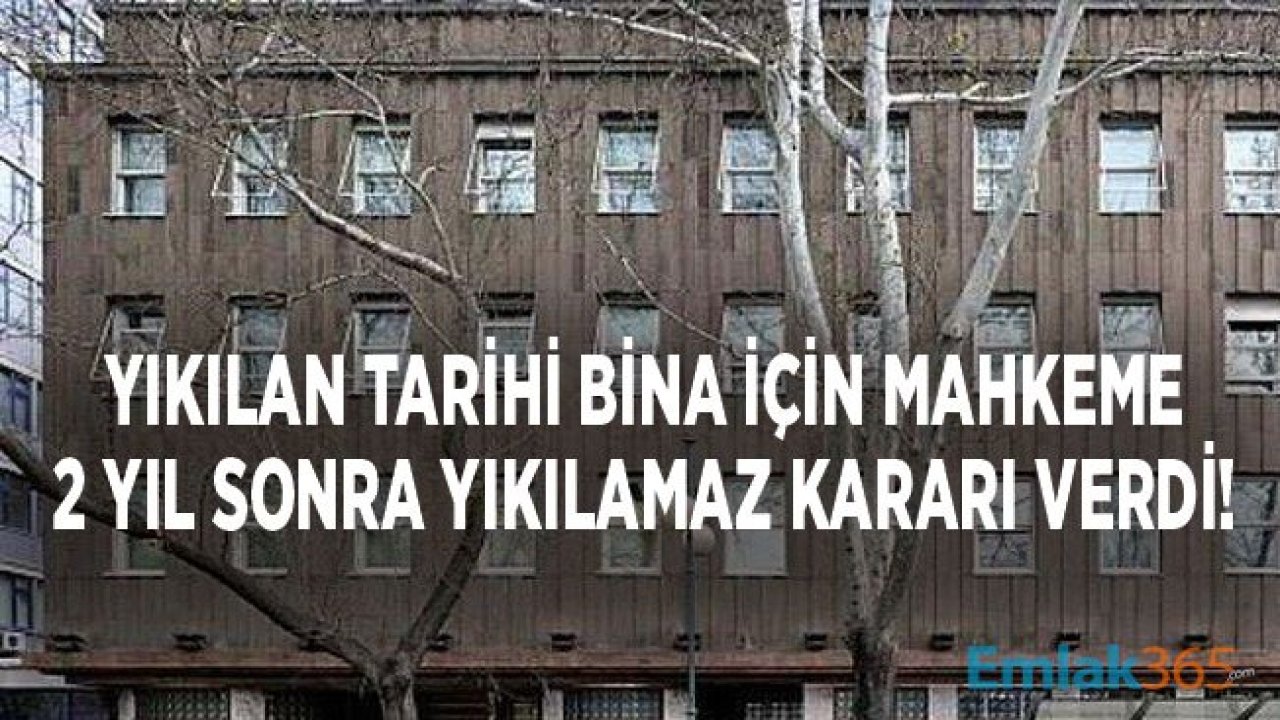 Yıkılan Tarihi İller Bankası Binası İçin Mahkeme Yıkılamaz Kararı Verdi!