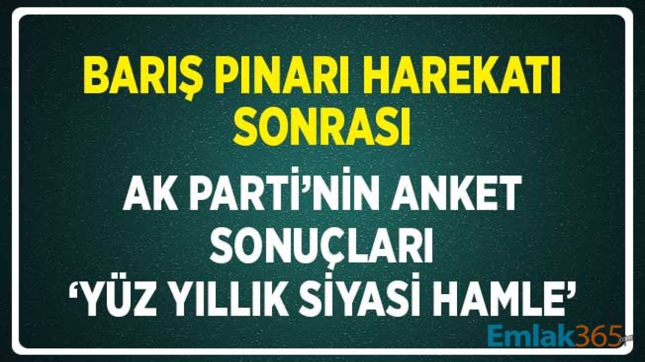 Suriye Harekatı Sonrası AK Parti'nin Anket Sonuçları! 'Yüzyıllık Siyasi Hamle'