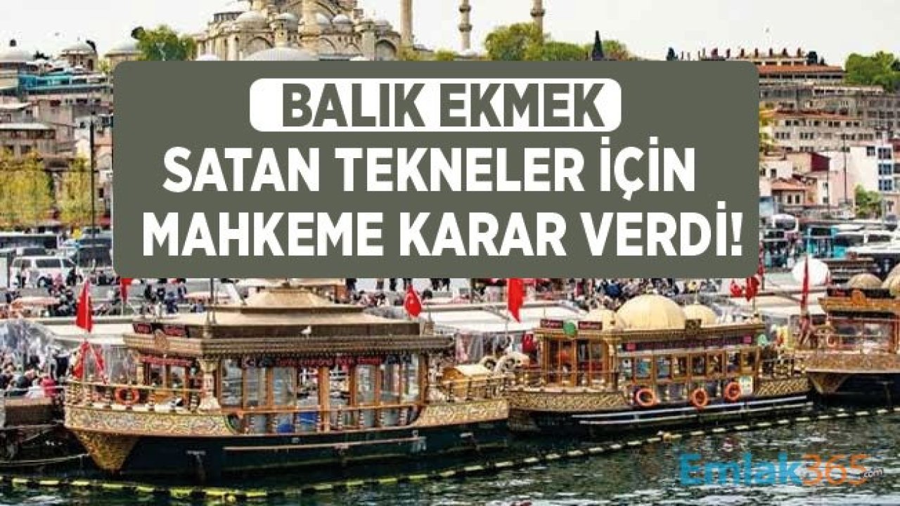 Balık Ekmek Satan Tekneler İçin Mahkeme Karar Verdi!