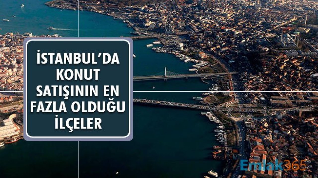 Konut Satışları En Yüksek Olan İstanbul İlçeleri