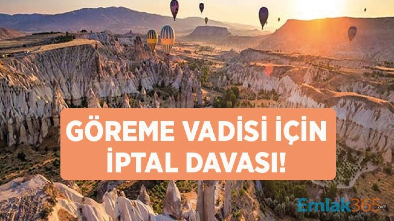 Göreme Vadisi Milli Park İptali Hakkında Dava Açıldı!