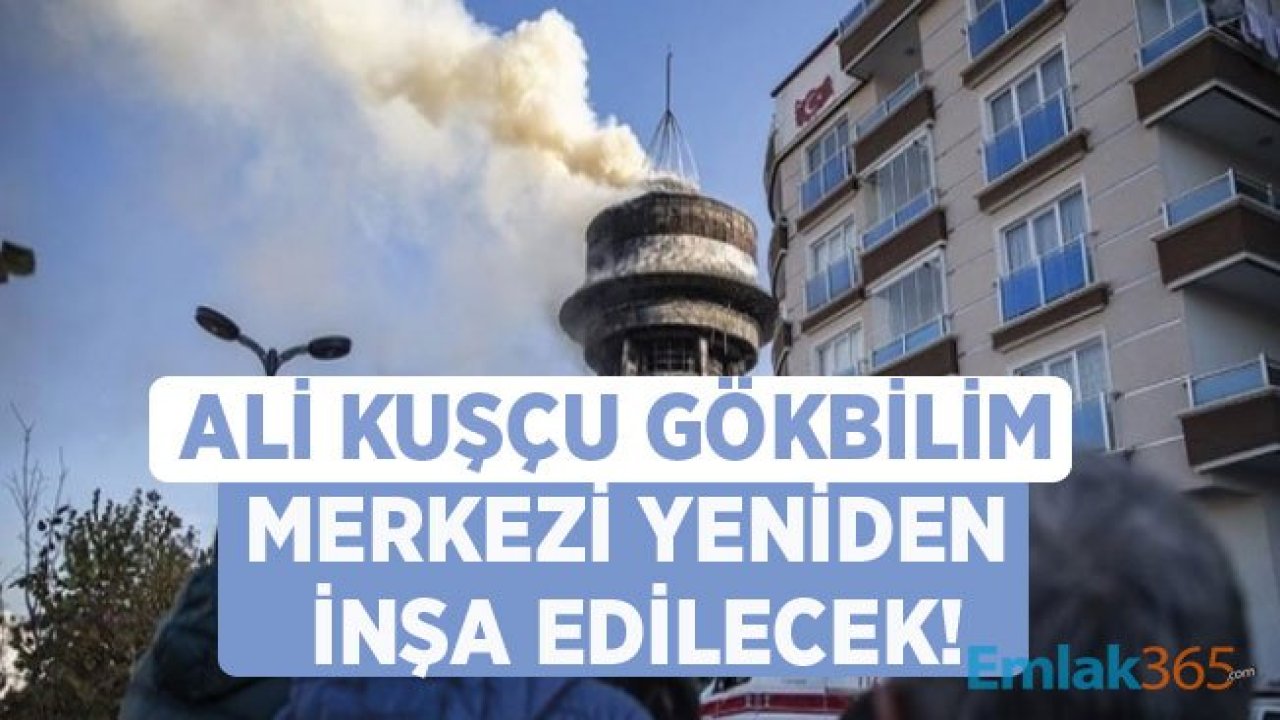 Yanan Ali Kuşçu Gökbilim Merkezi Yeniden İnşa Edilecek!