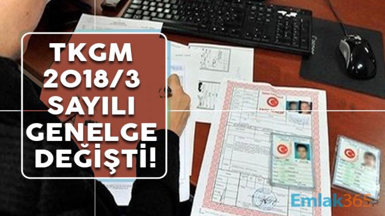 TKGM 2018/3 Sayılı Genelge Değiştirildi