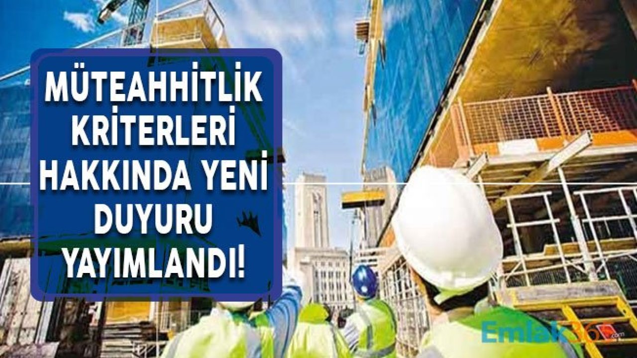 Müteahhit Kriterleri Hakkında Çevre ve Şehircilik Bakanlığı Yeni Duyuru Yayımlandı!