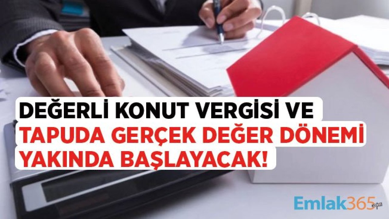 Değerli Konut Vergisi ve Yüksek Tapu Harcı İçin Sona Gelindi!