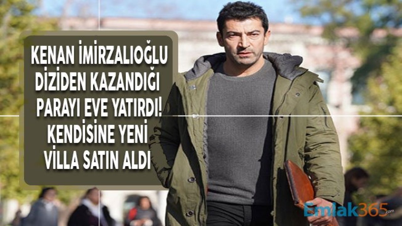 Kenan İmirzalıoğlu Alef Dizisi ile Kazandığı Parayla Villa Satın Aldı!