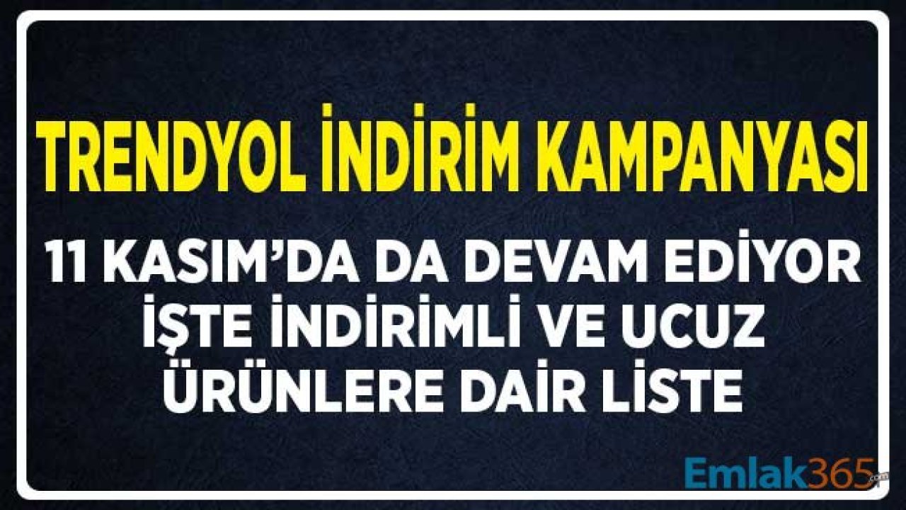 11 Kasım Trendyol İndirim Kampanyası! Trendyol İndirimli ve Ucuz Ürünler Listesi