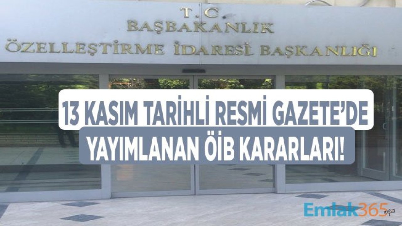 13 Kasım Tarihli Resmi Gazete İle Yayımlanan Yeni Özelleştirme İdaresi Başkanlığı ile İlgili Kararlar