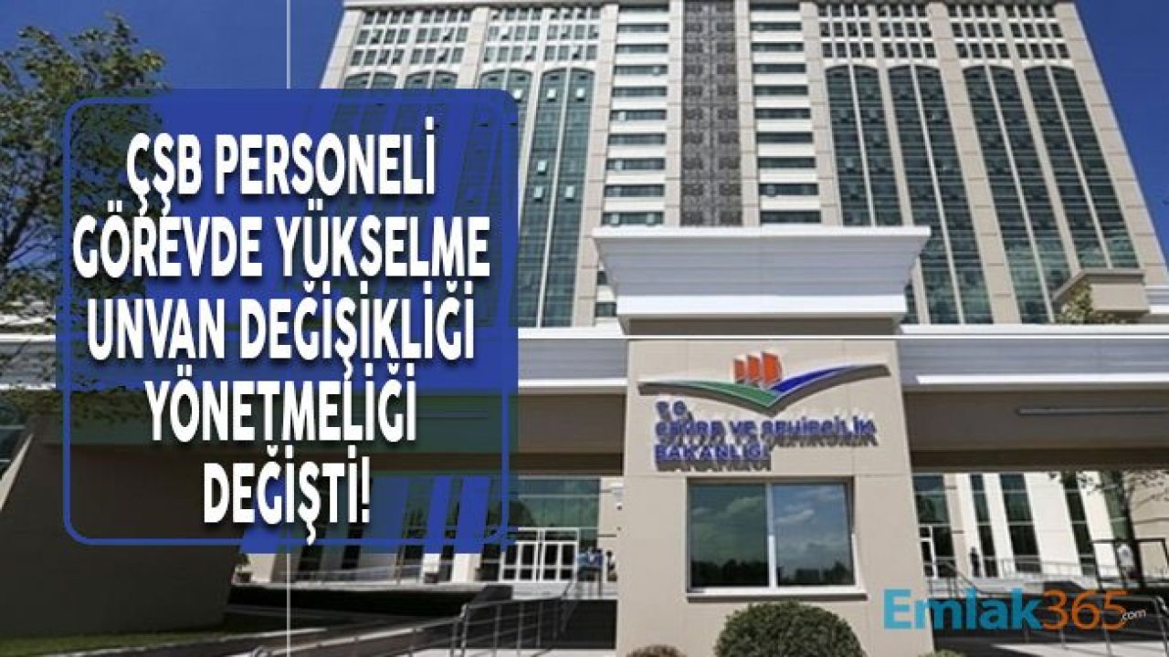 Çevre ve Şehircilik Bakanlığı Personeli Görevde Yükselme ve Unvan Değişikliği Yönetmeliği Değişti!