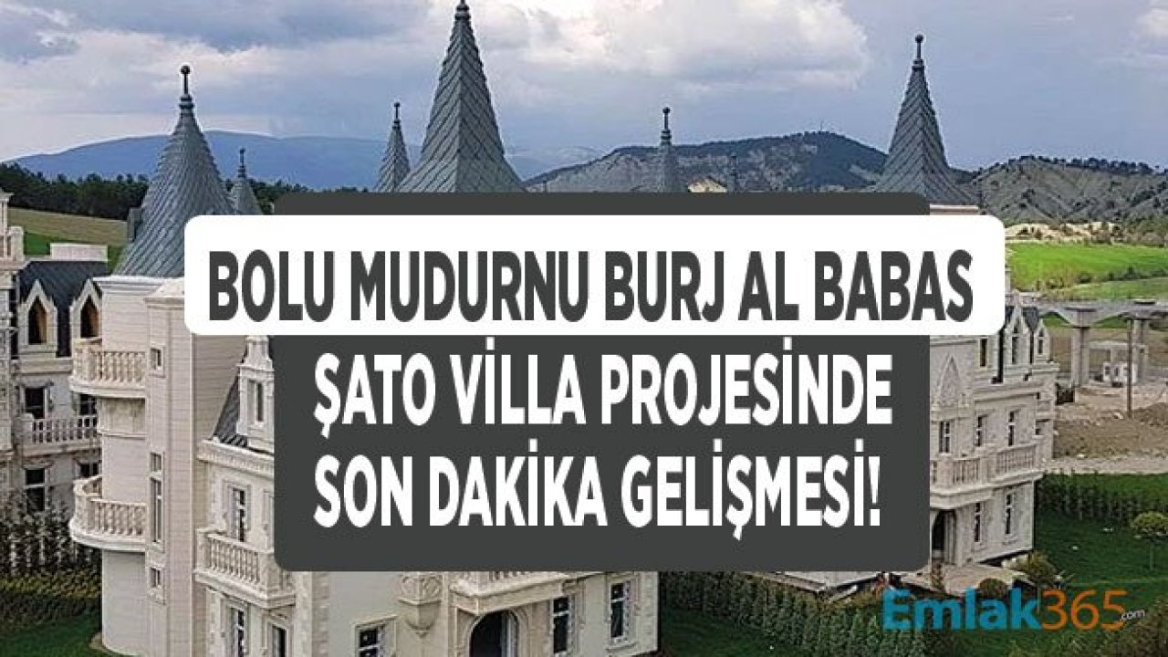 Bolu Mudurnu 732 Villa Projesi Burj Al Babas İflas Kararı Hakkında Son Dakika Gelişmesi!