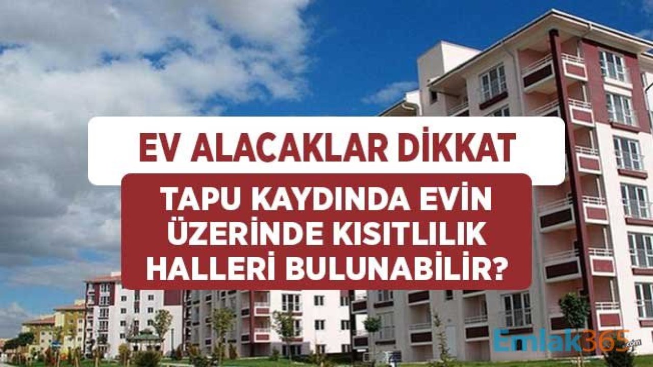 Tapu Kaydında Konut Üzerindeki Kısıtlılık Halleri Nedir?