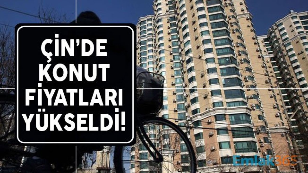 Çin'de Konut Fiyatları Ekim Ayında Yükseldi!